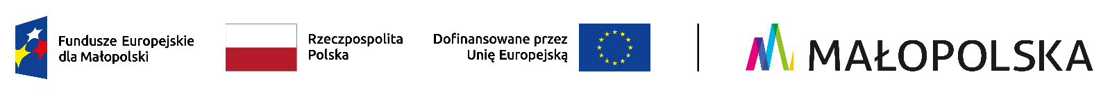 Logo: Fundusze Europejskie dla Małopolski, Rzeczpospolita Polska, Dofinansowane przez Unię Europejską, MAŁOPOLSKA